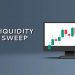 What Is A Liquidity Sweep – And How to Trade?