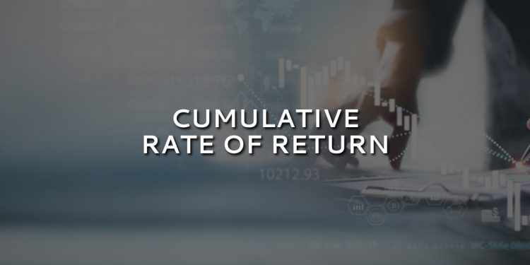 What Is a Cumulative Rate Of Return, And Why Does It Matter?