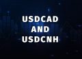 USDCAD and USDCNH: USDCAD is on a strong bullish run