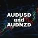 AUDUSD and AUDNZD: AUDUSD back above 0.67000 in July