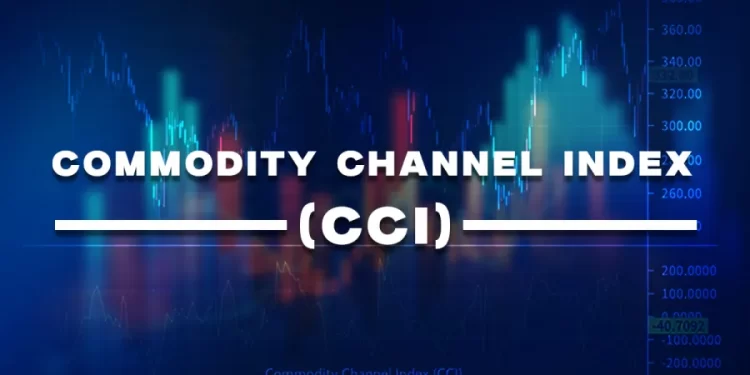 CCI Indicator – Learn About The Commodity Channel Index